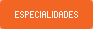 Especialidades